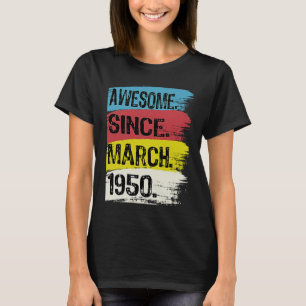 Awesome Since March 1950 Pisces Aries 73 Year Old T-Shirt