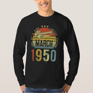 Awesome Since March 1950 Vintage 72th Birthday For T-Shirt