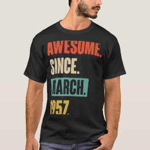 Awesome Since March 1957  Birthday 66th Decoration T-Shirt