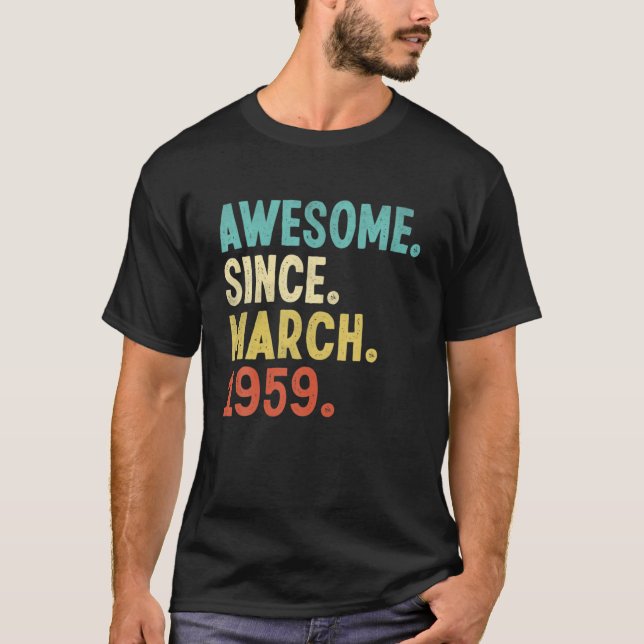 Awesome Since March 1959 63Th Birthday 63 Year Old T-Shirt (Front)