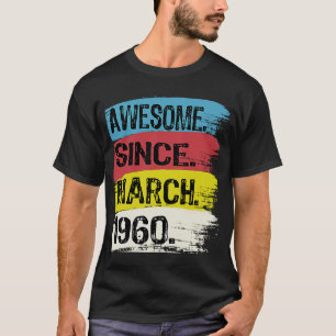 Awesome Since March 1960 Pisces Aries Zodiac 63rd T-Shirt