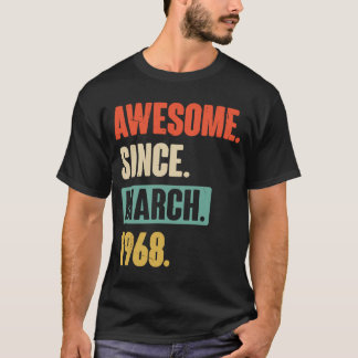 Awesome Since March 1968  Birthday 55th Decoration T-Shirt