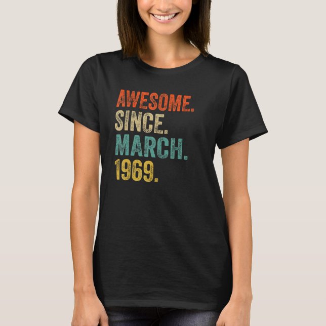 Awesome Since March 1969 53 Year Old 53th Birthday T-Shirt (Front)