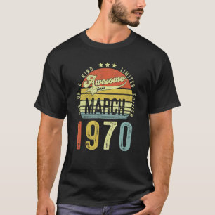Awesome Since March 1970 Vintage 52th Birthday For T-Shirt
