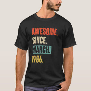 Awesome Since March 1986 Birthday 37th Decoration T-Shirt
