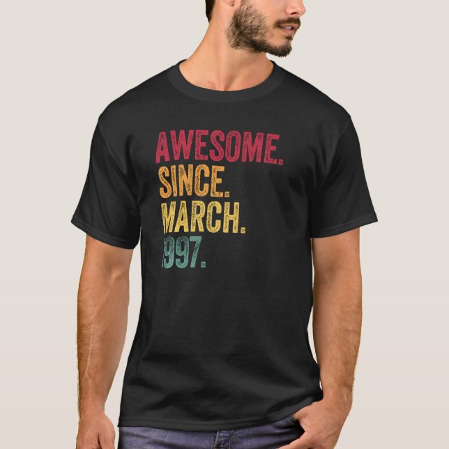 Awesome Since March 1997 25th Birthday  25 Years O T-Shirt (Front)