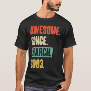 Awesome Since March 2003 Birthday 20th Decoration T-Shirt