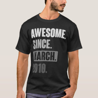 Awesome Since March 2010   Birthday 13th Decoratio T-Shirt