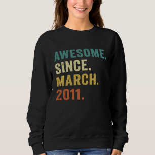 Awesome Since March 2011 12 Year Old 12th Birthda Sweatshirt
