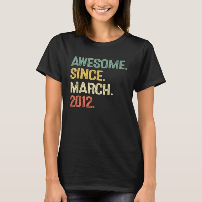 Awesome Since March 2012 10th Birthday  10 Years O T-Shirt (Front)