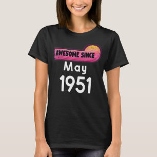 Awesome Since May 1951 Birthday 1951 May Vintage T-Shirt