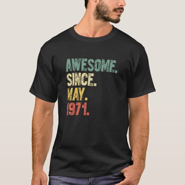 Awesome Since May 1971 50Th Birthday 50 Years Old T-Shirt (Front)