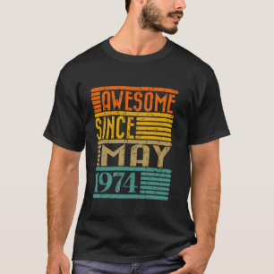 Awesome Since May 1974 50 Years Old 50th Birthday T-Shirt