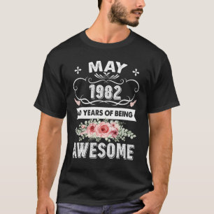 Awesome Since May 1982 40th Birthday  40 Years Old T-Shirt