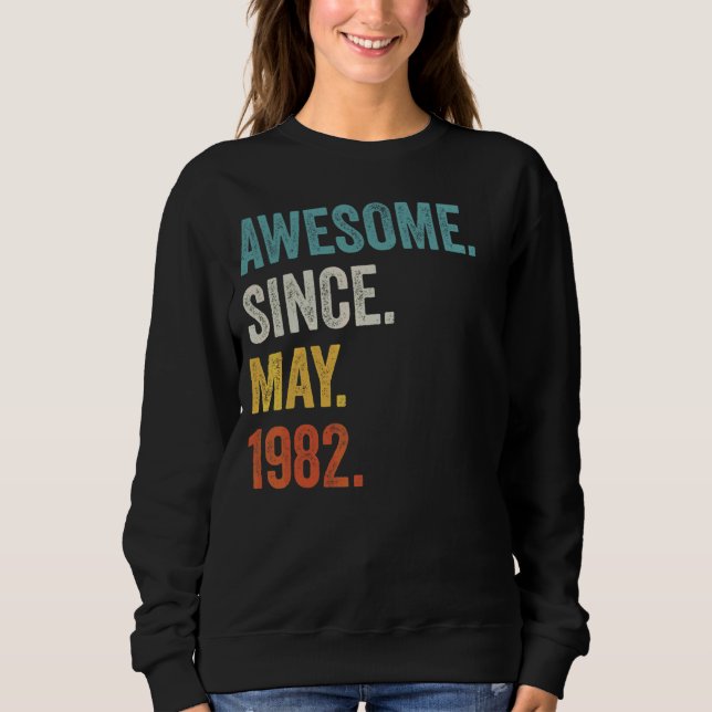 Awesome Since May 1982 40th Birthday Sweatshirt (Front)