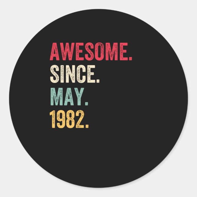 Awesome Since May 1982 Birthday Classic Round Sticker (Front)