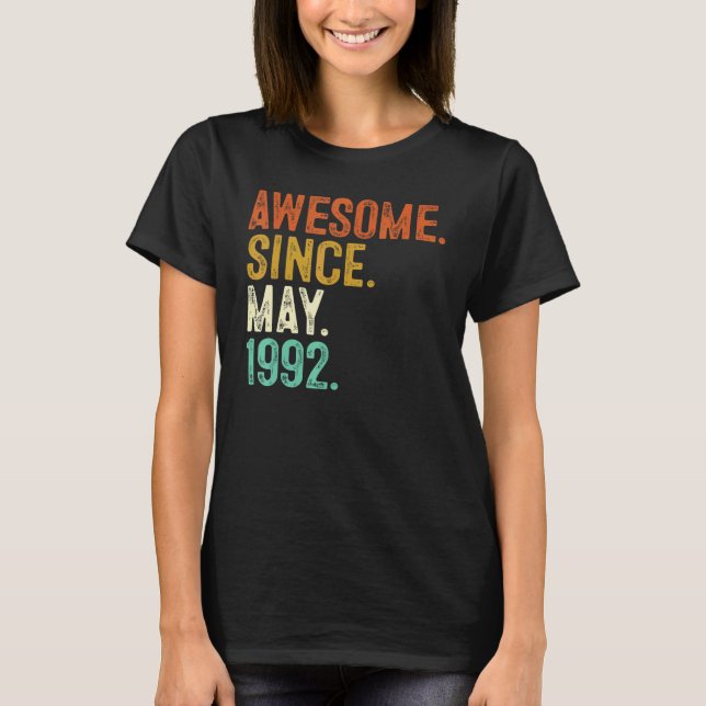 Awesome Since May 1992 30 Year Old 30th Birthday M T-Shirt (Front)