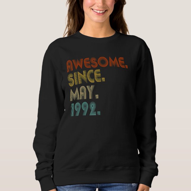 Awesome Since May 1992 Vintage 30th Birthday Sweatshirt (Front)