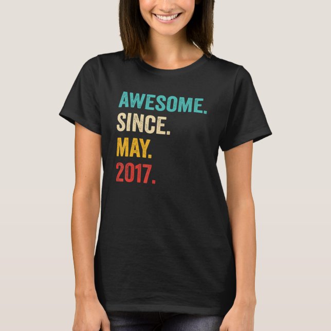 Awesome Since May 2017 6th Birthday Gift 6 Year Ol T-Shirt (Front)