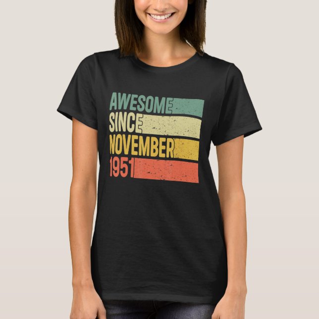 Awesome Since November 1951 71 Years Old Gifts 71s T-Shirt (Front)