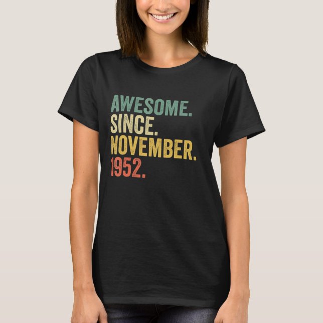 Awesome Since November 1952 70 Years Old Gifts 70t T-Shirt (Front)