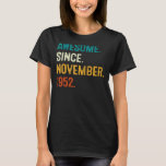 Awesome Since November 1952 70th Birthday  70 Year T-Shirt<br><div class="desc">Awesome Since November 1952 70th Birthday  70 Years Old 8</div>