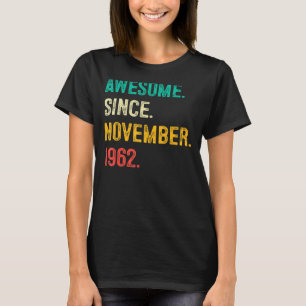 Awesome Since November 1962 60th Birthday  60 Year T-Shirt