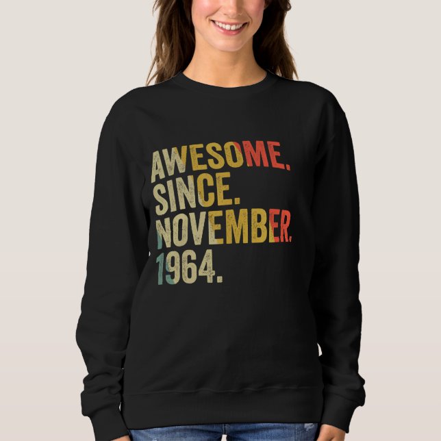 Awesome Since November 1964 58 Years Old Gifts 58t Sweatshirt (Front)