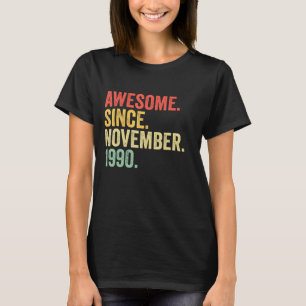 Awesome Since November 1990 32 Years Old Gifts 32n T-Shirt