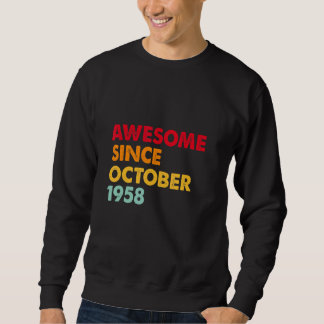 Awesome Since October 1958 64th Birthday Gifts 64  Sweatshirt