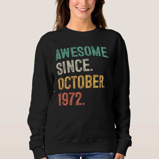 Awesome Since October 1972 50th Birthday  50 Years Sweatshirt (Front)