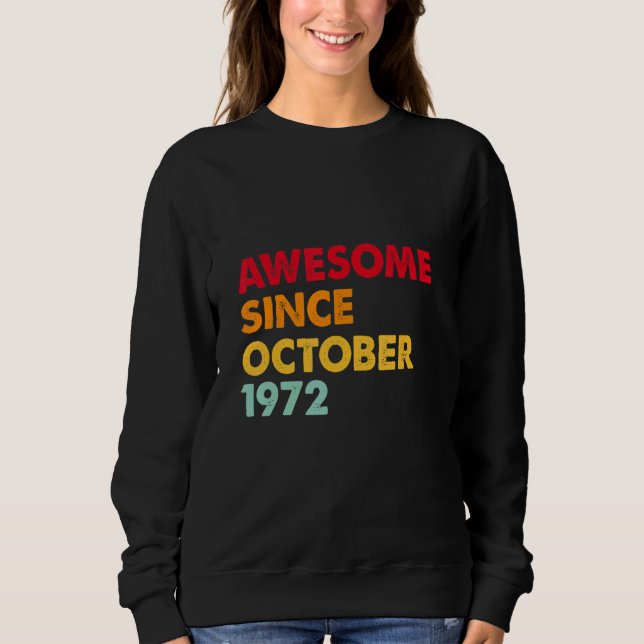 Awesome Since October 1972 50th Birthday  50 Years Sweatshirt (Front)