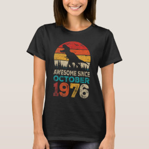 Awesome Since October 1976 46th Birthday Boy Dinos T-Shirt