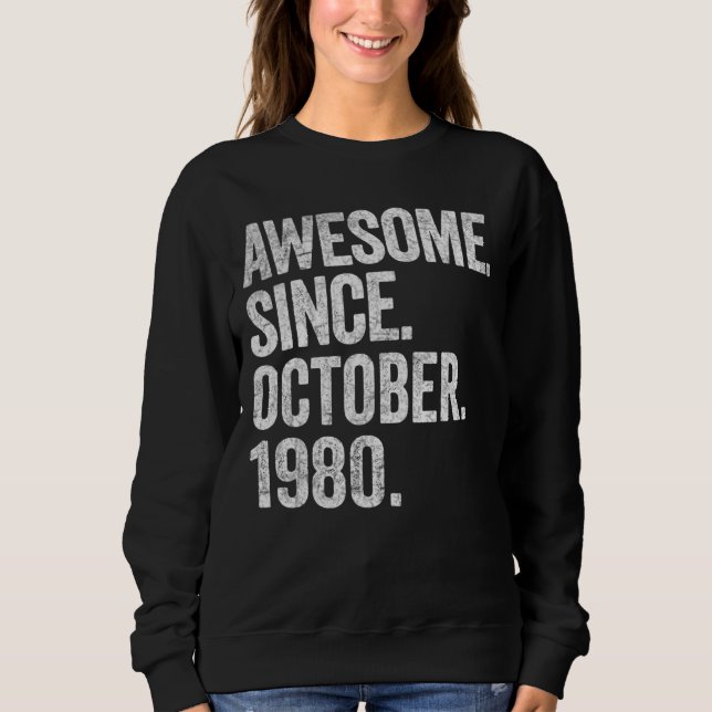Awesome Since October 1980 42nd Birthday  42 Years Sweatshirt (Front)