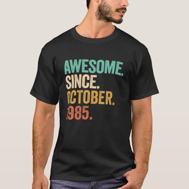 Awesome Since October 1985 37 Years Old 37Th Birth T-Shirt (Front)