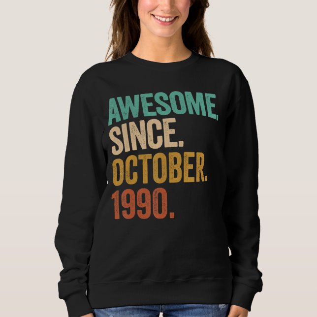 Awesome Since October 1990 32 Years Old 32nd Birth Sweatshirt (Front)