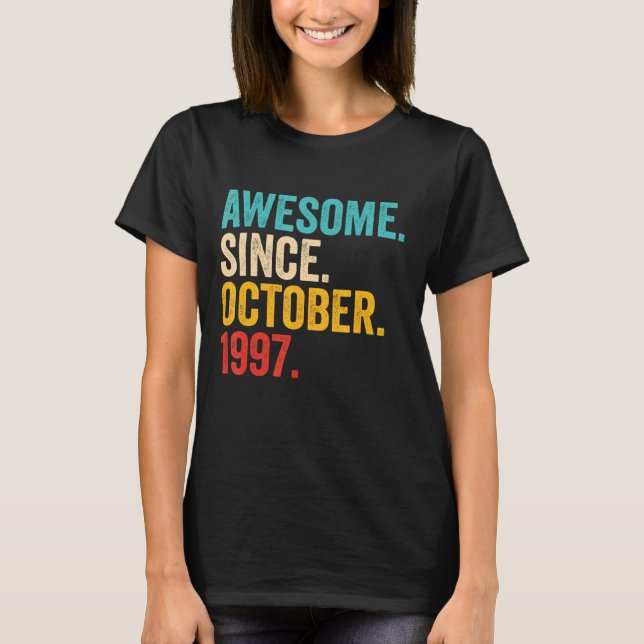 Awesome Since October 1997 25 Years Old  25th Birt T-Shirt (Front)