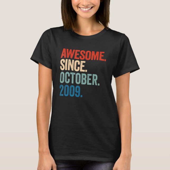 Awesome Since October 2009 13th Birthday Gift 13 Y T-Shirt (Front)
