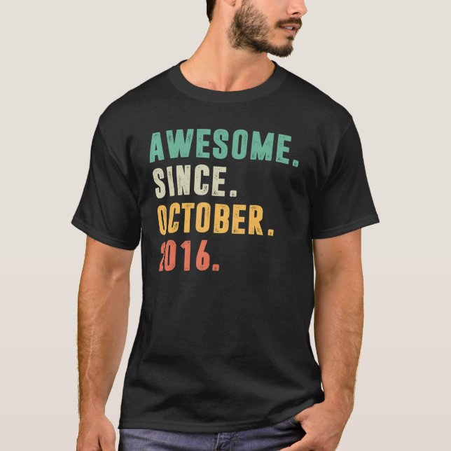 Awesome Since October 2016 6th Birthday  6 Year Ol T-Shirt (Front)