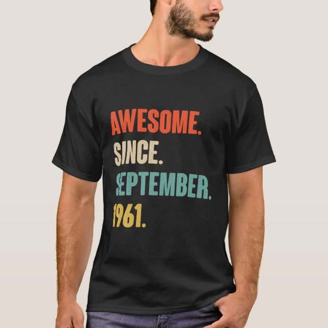 Awesome Since September 1961 Birthday - Gift For 6 T-Shirt (Front)