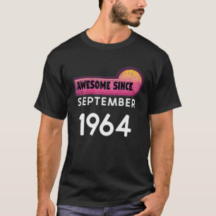 Awesome Since September 1964 Birthday 1964 Septemb T-Shirt