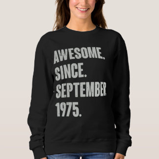 Awesome Since September 1975 47 Year Old 47th Birt Sweatshirt