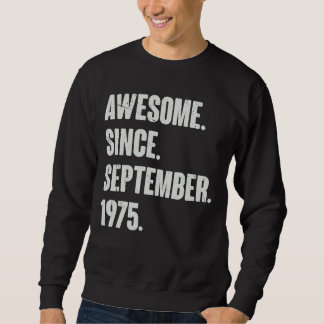 Awesome Since September 1975 47 Year Old 47th Birt Sweatshirt