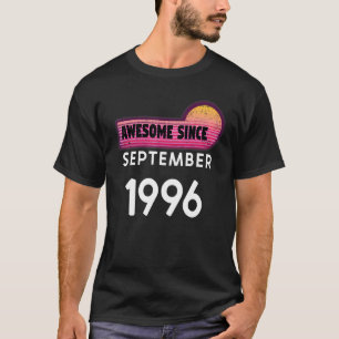 Awesome Since September 1996 Birthday 1996 Septemb T-Shirt