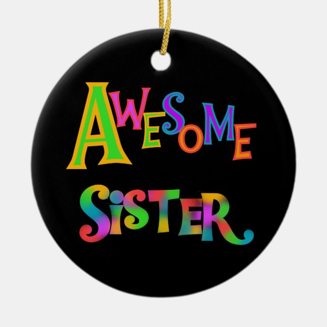 Awesome Sister T-shirts and Gifts Ceramic Ornament (Front)