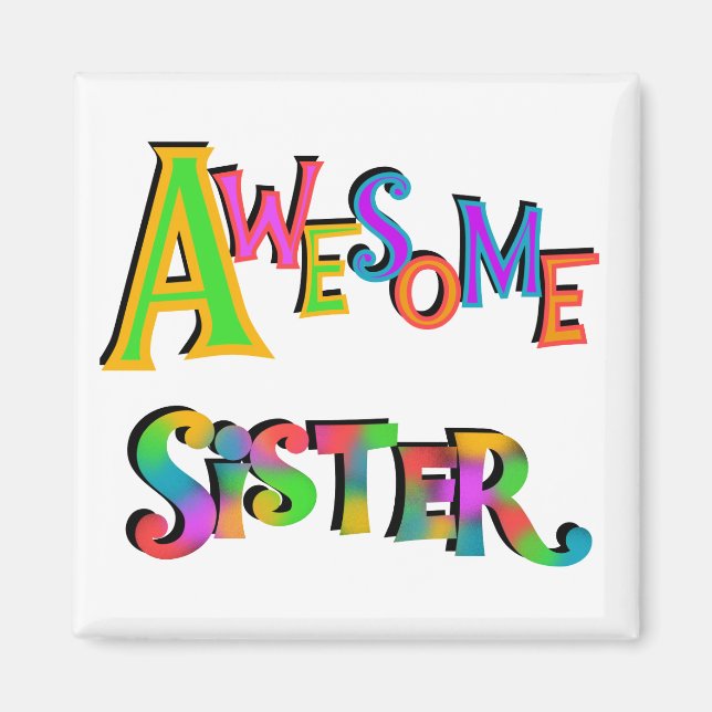 Awesome Sister T-shirts and Gifts Magnet (Front)