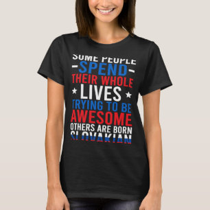 Awesome Slovakian Flag Slovakia Heritage Slovakian T-Shirt
