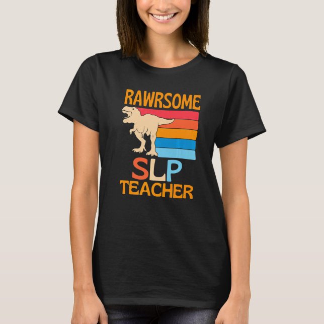 Awesome Slp Teacher Dinosaur T-Shirt (Front)