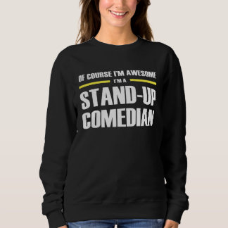 Awesome Stand Up Comedian Sweatshirt