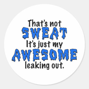 Awesome Sweat Classic Round Sticker